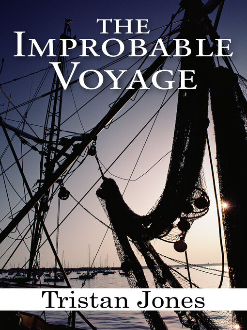 Title details for The Improbable Voyage by Tristan Jones - Available